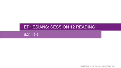 Ephesians 5:21–6:9 Reading