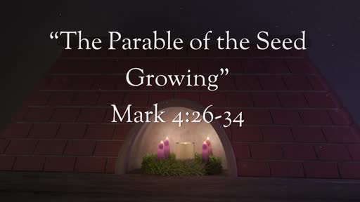 Mark 4:26-34: The Parable of the Seed Growing