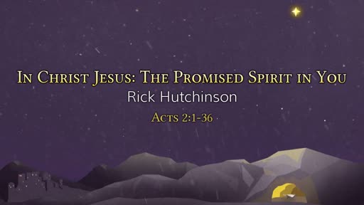 12-16-18 Morning Worship - Promised Spirit in You