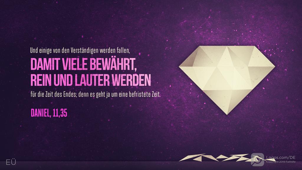 Daniel 11,35: Aber auch manche von den Verständigen kommen zu Fall; SO SOLLEN SIE GEPRÜFT, GELÄUTERT UND GEREINIGT WERDEN bis zur Zeit des Endes; denn es dauert noch eine Weile bis zu der bestimmten Zeit.