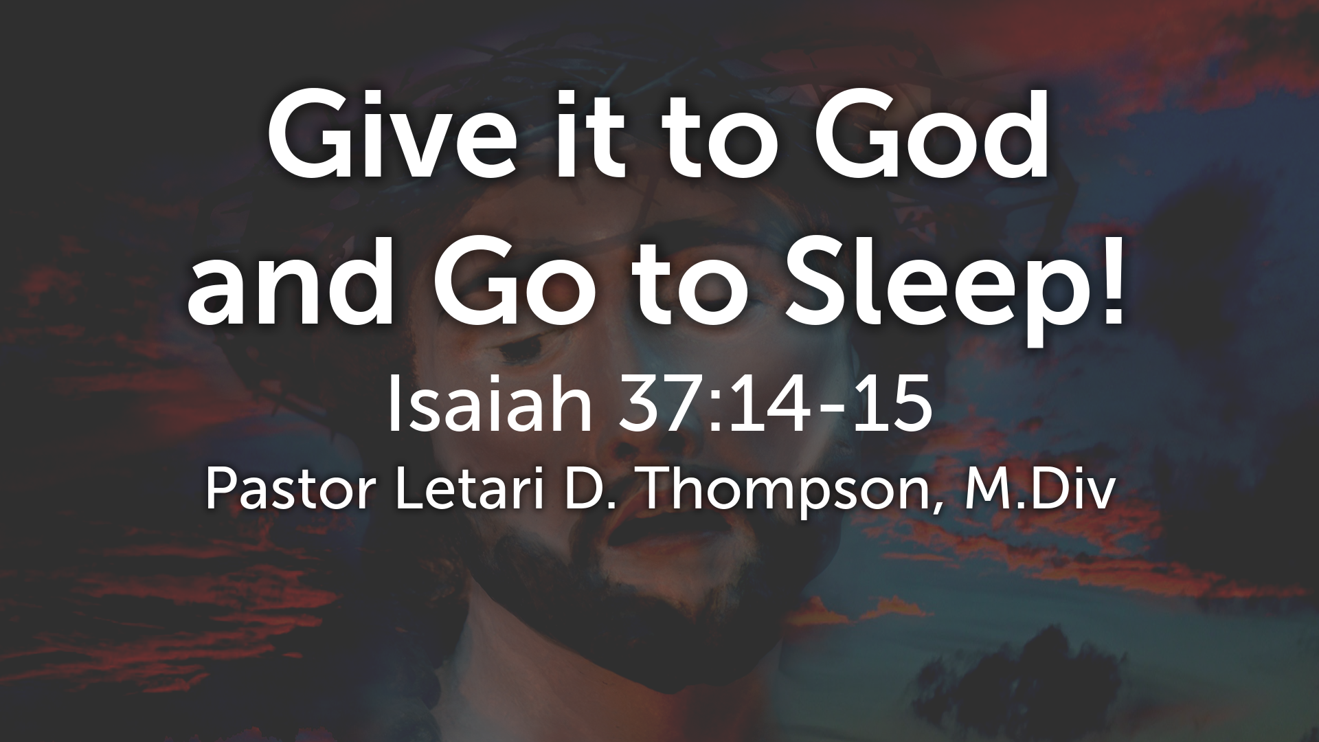 Give It To God And Go To Sleep