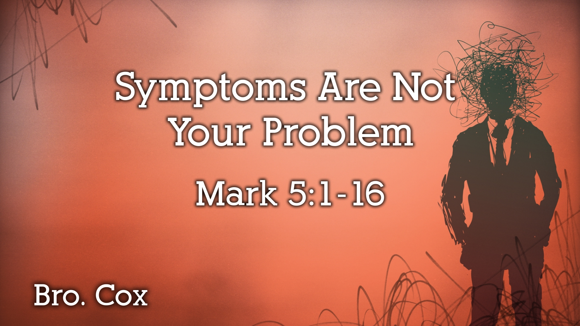 Symptoms Are Not Your Problem - Logos Sermons