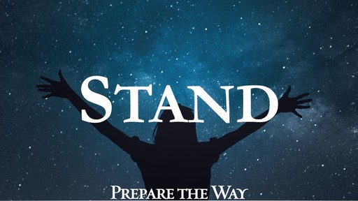 Prepare the Way - Stand