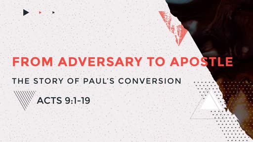From Adversary to Apostle: The Story of Paul's Conversion