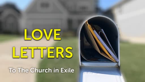 January 6, 2019 Love Letters to the Church in Exile