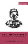 The Lord’s Supper as the Sign and Meal of the New Covenant The Lord’s Supper as the Sign and Meal of the New Covenant
