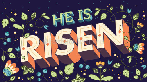He Is Risen - Easter