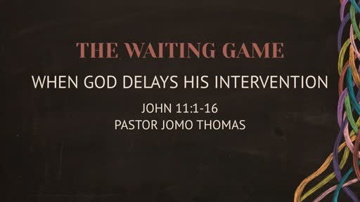 THE WAITING GAME: WHEN GOD DELAYS HIS INTERVENTION