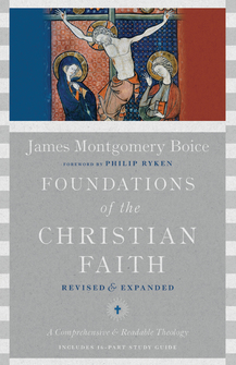 Foundations of the Christian Faith: A Comprehensive & Readable Theology Revised and Expanded