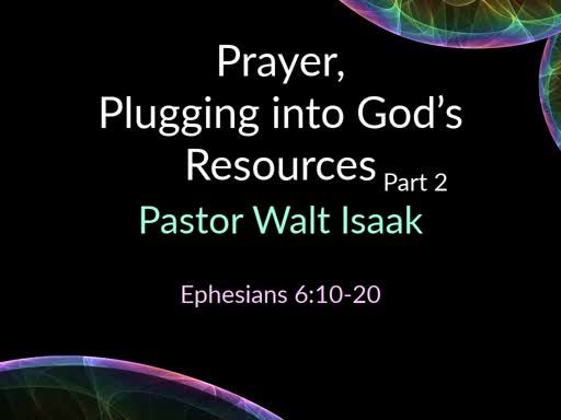 Prayer, Plugging into God's Resources Part 2