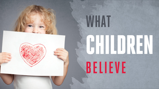 What Children Believe
