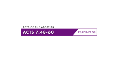 Acts 7:48–60 Reading
