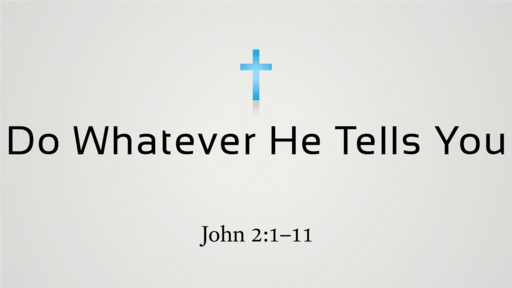 01.20.2019 - Do Whatever He Tells You - Logos Sermons