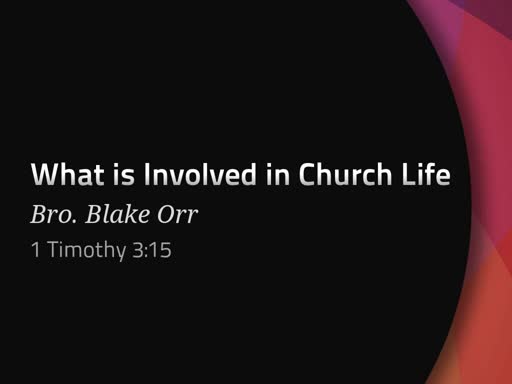 What is Involved in Church Life - Sunday Service - January 20th, 2019