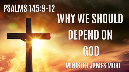 Why We Should Depend On God