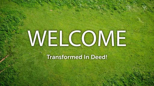Transformed In Deed! (pun intended…)