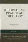 Theoretical-Practical Theology Volume 1: Prolegomena Theoretical-Practical Theology Volume 1: Prolegomena