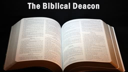 The Biblical Deacon 