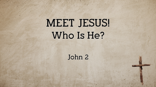 Meet Jesus! Who is He?
