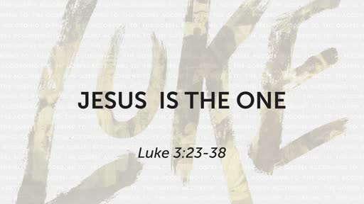 Jesus is the One