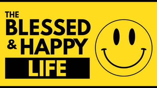 The Blessed and Happy Life ( 4)