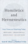 Homiletics and Hermeneutics: Four Views on Preaching Today Homiletics and Hermeneutics: Four Views on Preaching Today