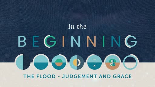 The Flood - Judgement and Grace