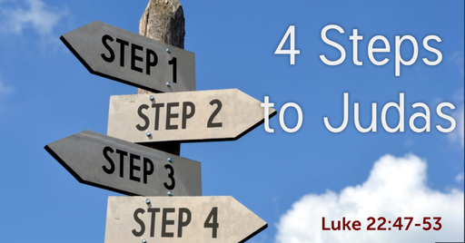 4 Steps to Judas
