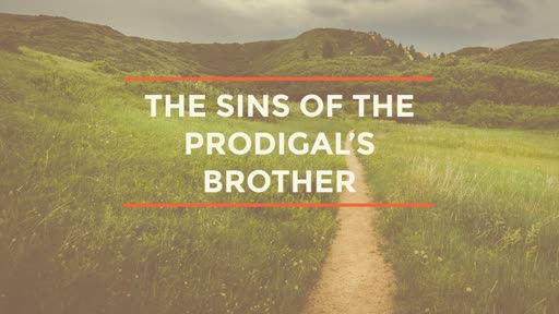 The Sins of the Prodigal's Brother