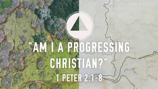 Am I A Progressing Christian?