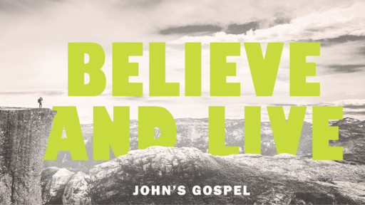 Believe & Live: John