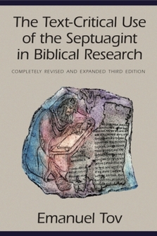 The Text-Critical Use of the Septuagint in Biblical Research: Third Edition, Completely Revised and Expanded