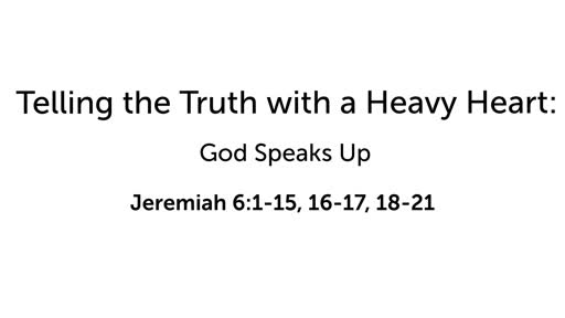 Telling the Truth with a Heavy Heart: God Speaks Up