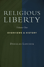 Religious Liberty, Volume 1: Overviews and History Religious Liberty, Volume 1: Overviews and History