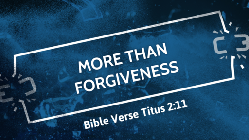 More Than Forgiveness