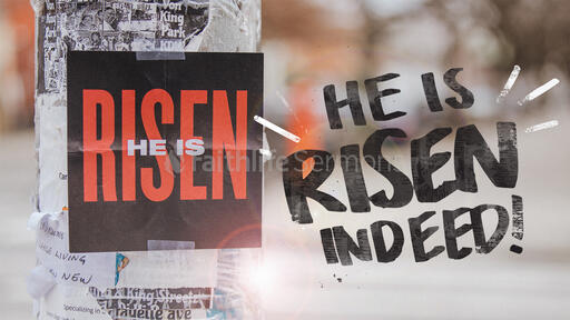 He Is Risen! He Is Risen Indeed!
