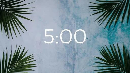 Palm Leaves Blue - Countdown 5 min