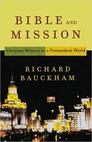 Bible and Mission: Christian Witness in a Postmodern World Bible and Mission: Christian Witness in a Postmodern World