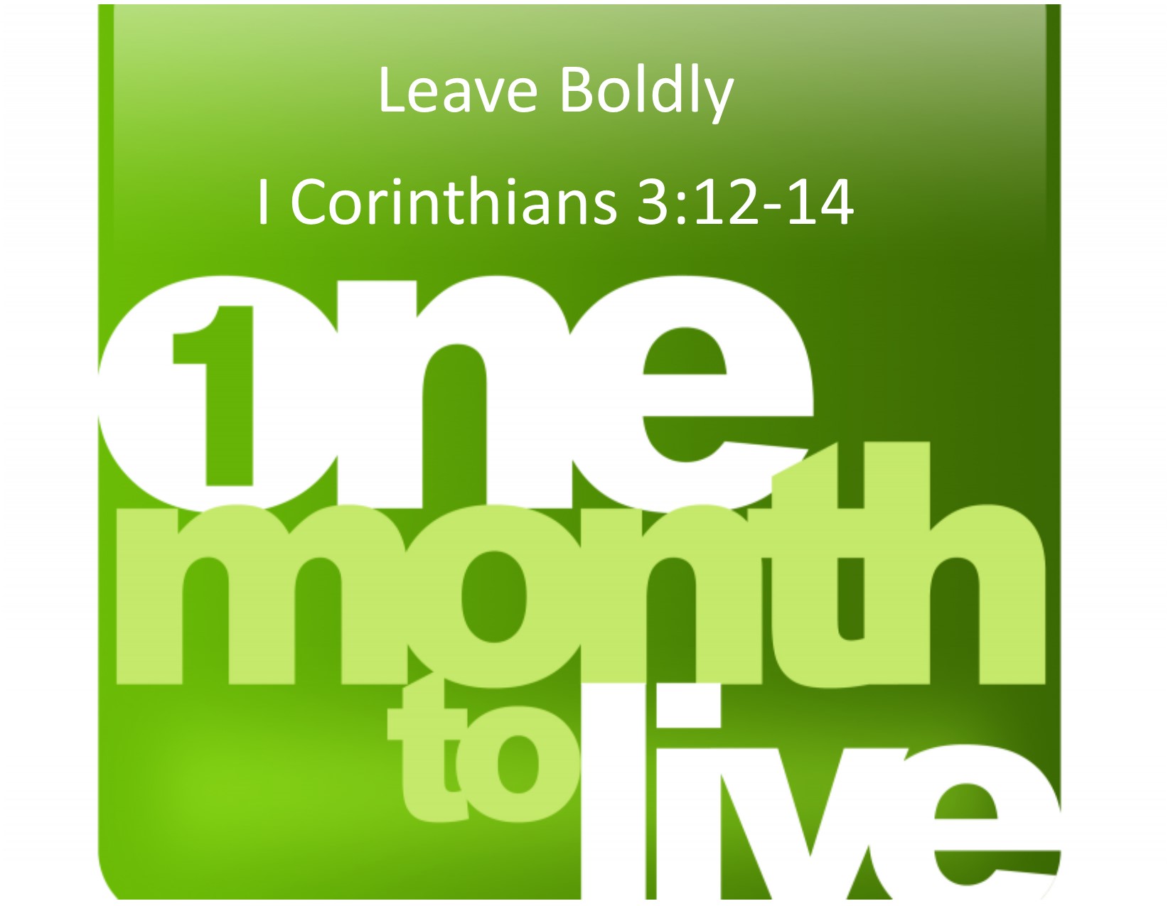 One Month To Live Leave Boldly Logos Sermons One month to live leave boldly logos sermons