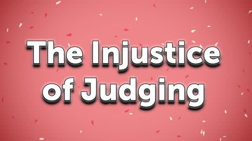 The Injustice of Judging