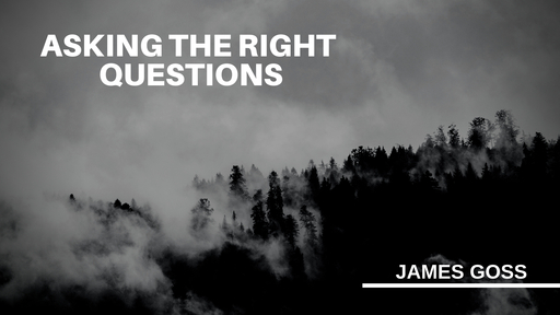 James Goss - Asking the right question