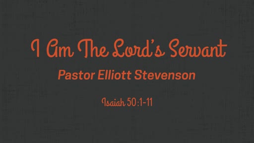I Am The Lord's Servant 2-24-19