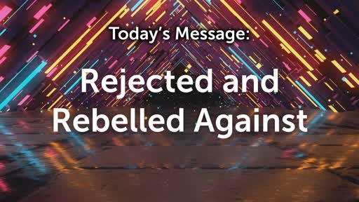King David 07: Rejected & Rebelled Against