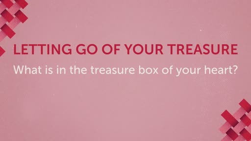 Letting Go of Your Treasure