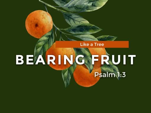 Bearing Fruit