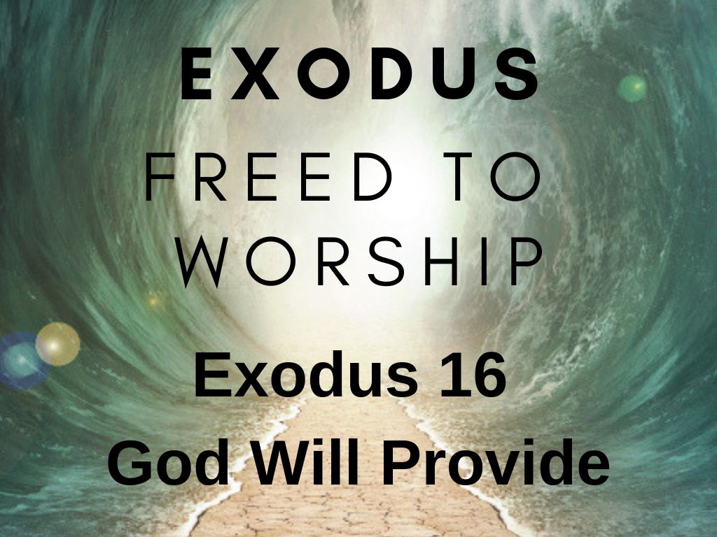 Exodus 16: God Provides - Faithlife Sermons