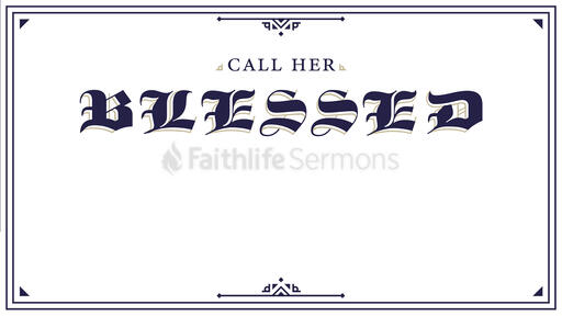 Call Her Blessed