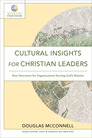 Cultural Insights for Christian Leaders: New Directions for Organizations Serving God’s Mission Cultural Insights for Christian Leaders: New Directions for Organizations Serving God’s Mission