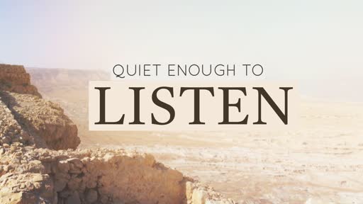 Quiet Enough to Listen