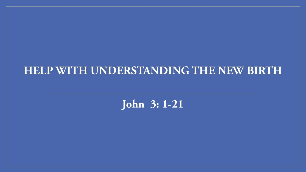 Help In Understanding The New Birth part one - Logos Sermons